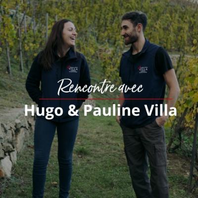 Rencontre avec Hugo & Pauline Villa